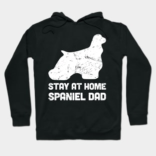 Spaniel - Funny Stay At Home Dog Dad Hoodie